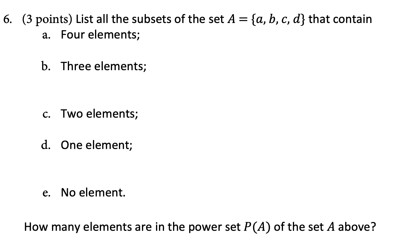 Solved 6. 3 points List all the subsets of the set Chegg