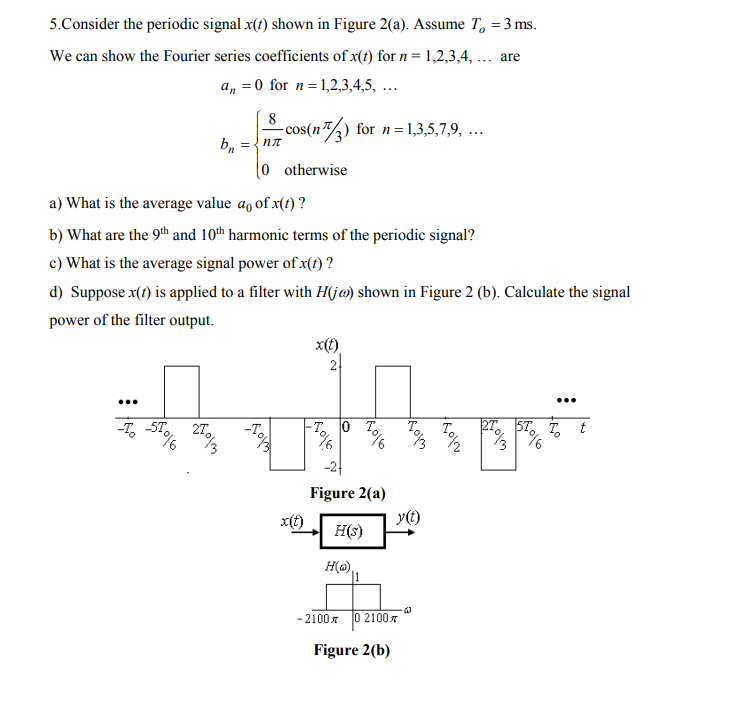 Solved 5.Consider the periodic signal x(t) shown in Figure | Chegg.com