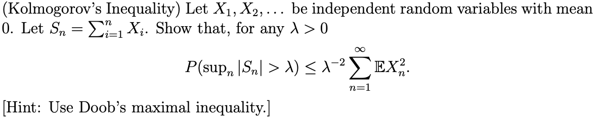 Solved (Kolmogorov's Inequality) Let X1, X2, ... be | Chegg.com