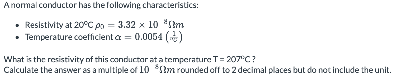 Solved A normal conductor has the following characteristics: | Chegg.com