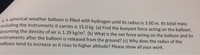 Solved A Spherical Weather Balloon Is Filled With Hydrogen | Chegg.com