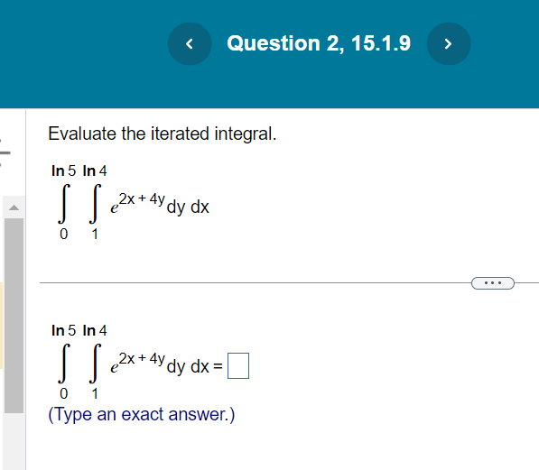 Solved Evaluate The Iterated Integral ∫0ln5∫1ln4e2x 4ydydx