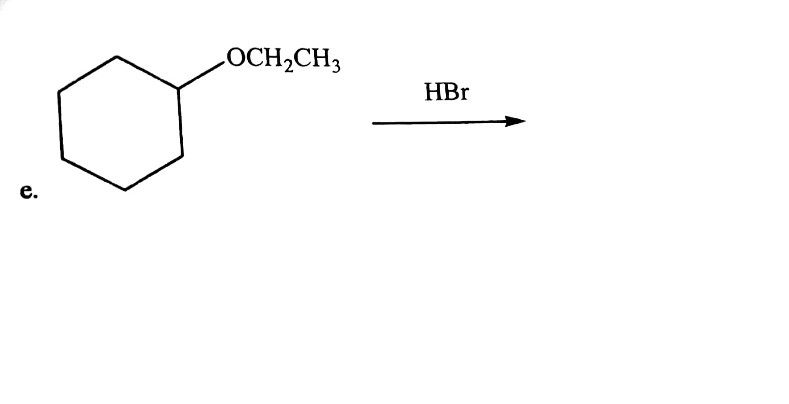 Solved OCH2CH3 HBr e. | Chegg.com