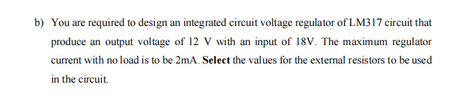 Solved b) You are required to design an integrated circuit | Chegg.com