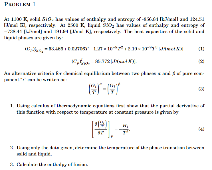 At \( 1100 \mathrm{~K} \), solid \( \mathrm{SiO}_{2} \) has values of enthalpy and entropy of \( -856.84[\mathrm{~kJ} / \math