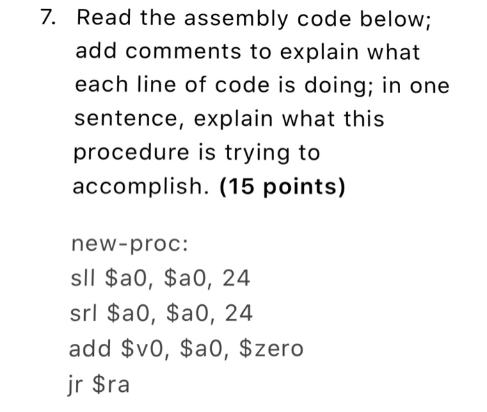 Solved 7. Read the assembly code below; add comments to | Chegg.com