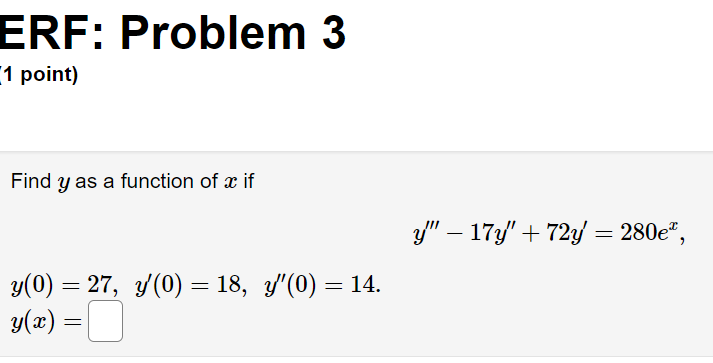 Solved Find y as a function of x if y'''?17y''+72y'=280ex | Chegg.com