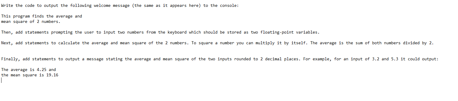 Solved Write the code to output the following welcome | Chegg.com