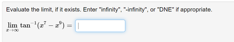 Enter Infinity Solved Evaluate the limit, if it exists. Enter