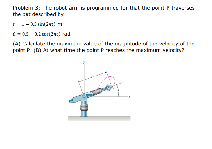 Solved Problem 3: The robot arm is programmed for that the | Chegg.com