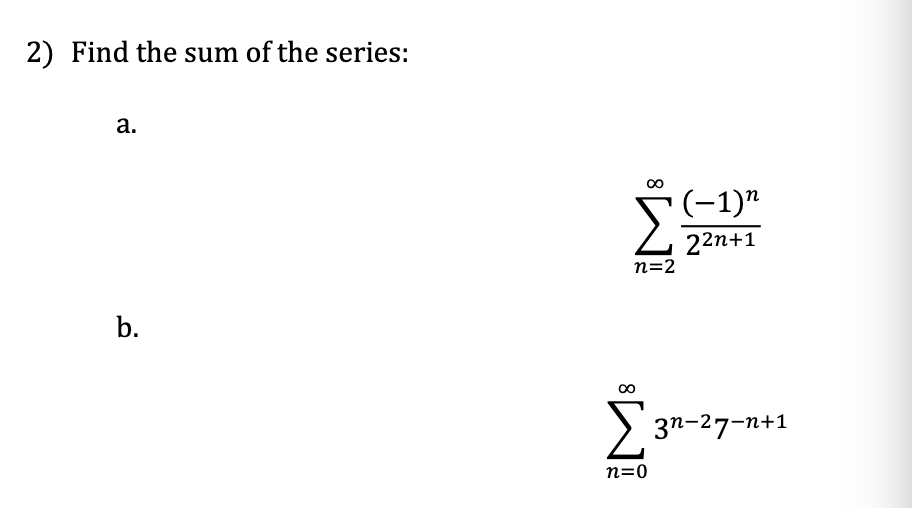 Solved Find The Sum Of The Series:b.∑n=0∞3n-27-n+1 | Chegg.com