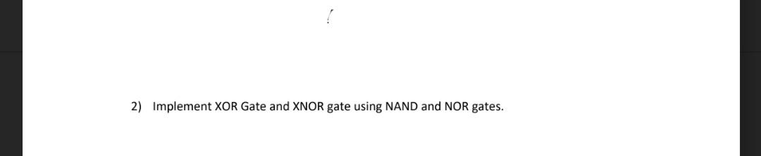 Solved 2) Implement XOR Gate and XNOR gate using NAND and | Chegg.com