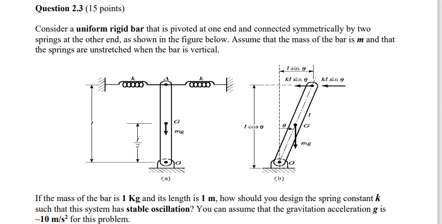 Solved Question 2.3 (15 points) Consider a uniform rigid bar | Chegg.com