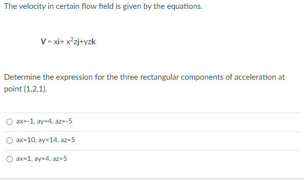 Solved The velocity in certain flow field is given by the | Chegg.com