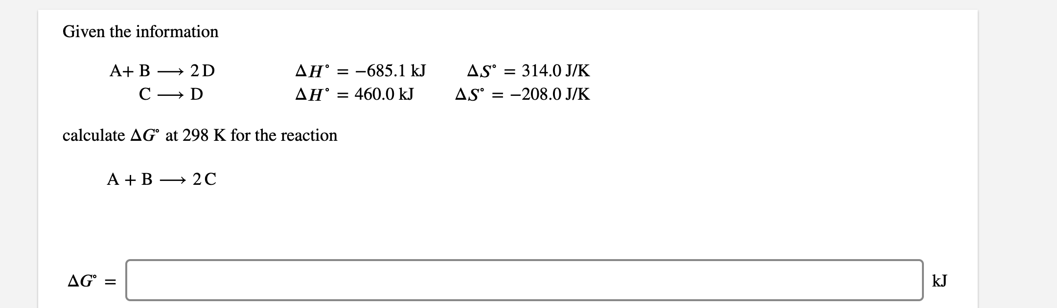 Solved Given the information A+ B + 2D C+ D AH° = -685.1 kJ | Chegg.com