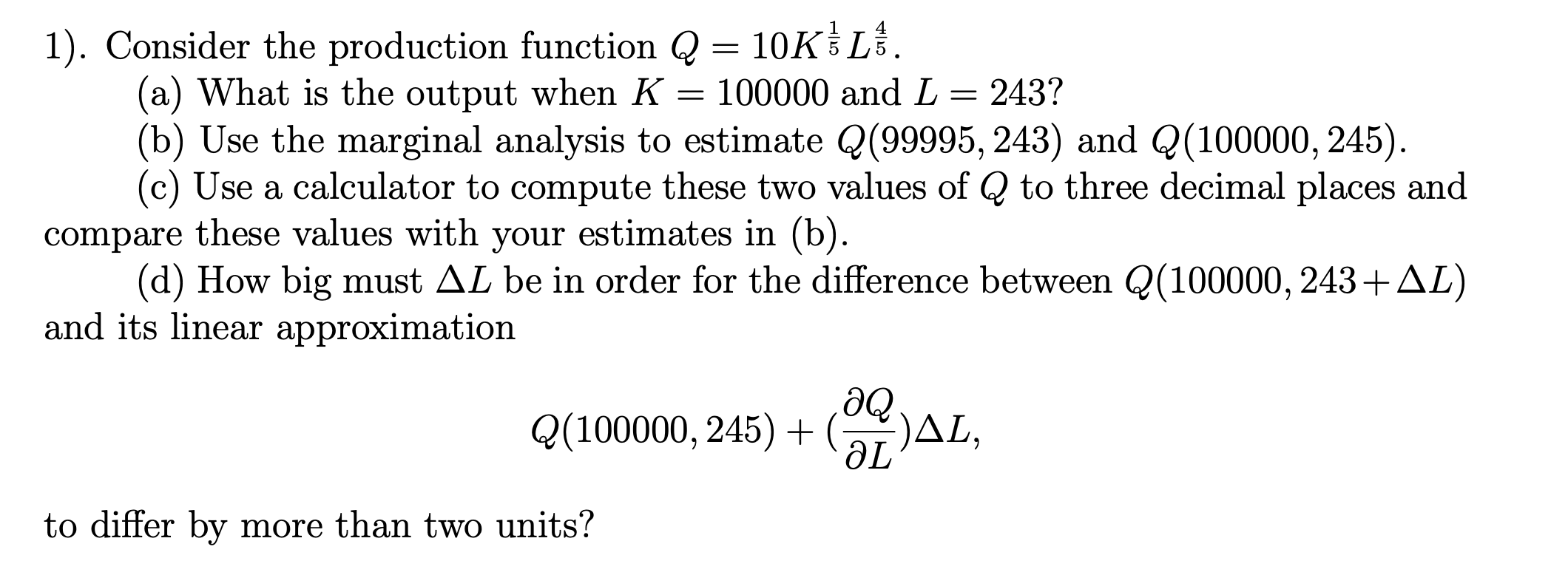 Solved 4 = = = 1). Consider the production function Q = | Chegg.com