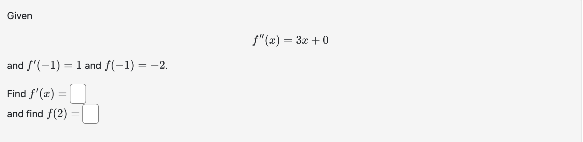 Solved f′′(x)=3x+0 and f′(−1)=1 and f(−1)=−2. Find f′(x)= | Chegg.com