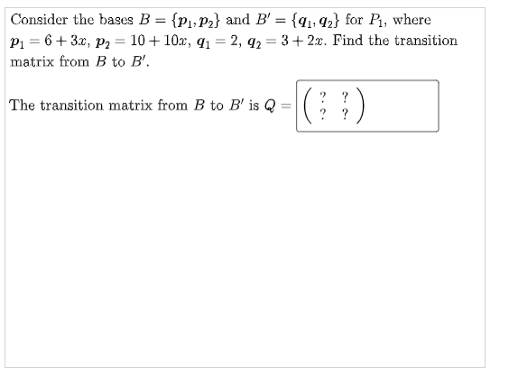 Solved Consider The Bases B={p1,p2} And B′={q1,q2} For P1, | Chegg.com