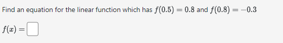 Solved Find an equation for the linear function which has | Chegg.com
