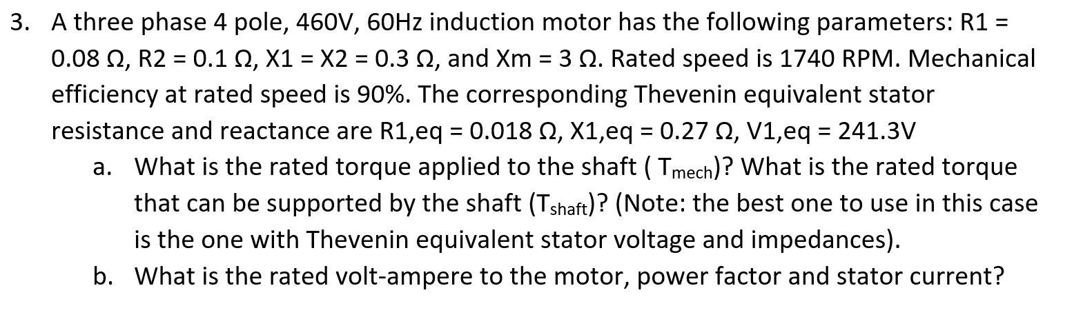 Solved A three phase 4 pole, 460 V,60 Hz induction motor has | Chegg.com