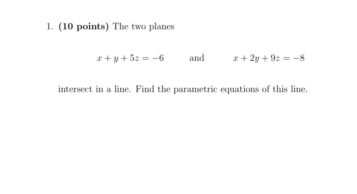 Solved 1. (10 points) The two planes x + y + 5z = - and x + | Chegg.com