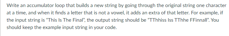 Solved Write an accumulator loop that builds a new string by | Chegg.com