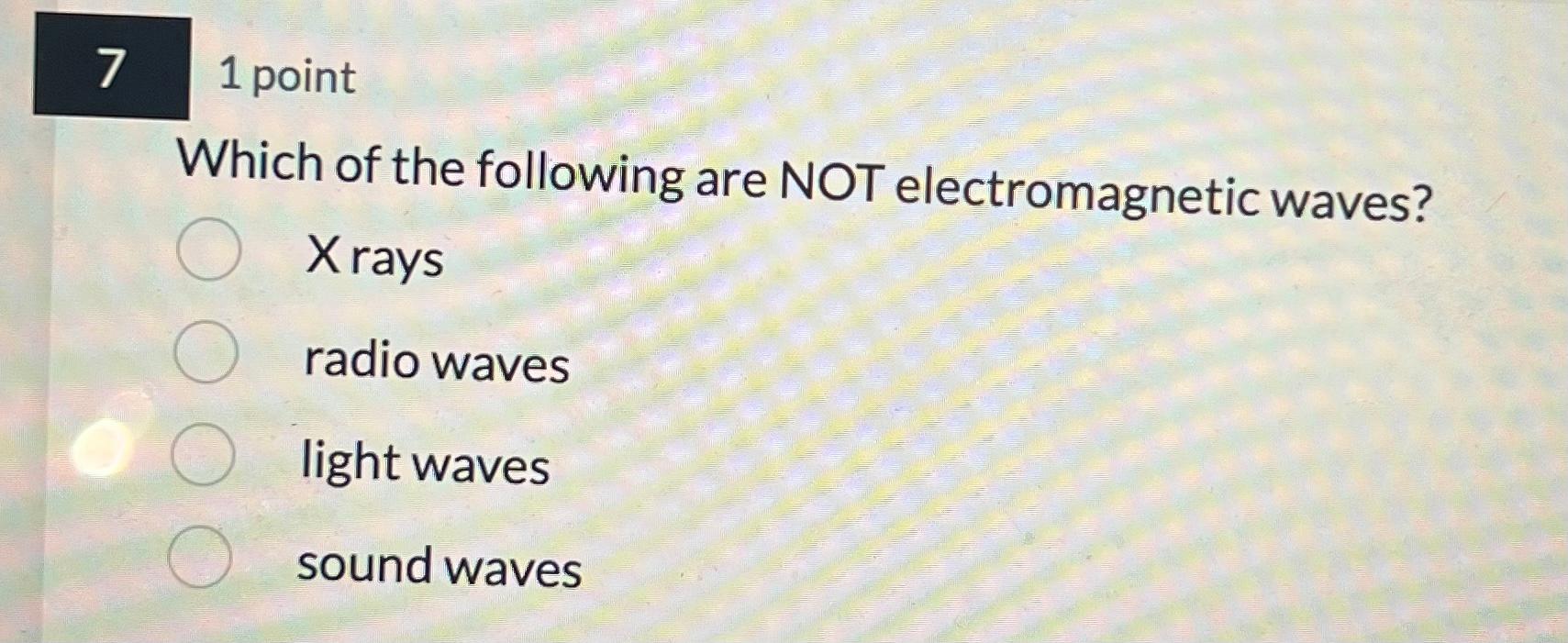 Solved Which of the following are NOT electromagnetic waves? | Chegg.com