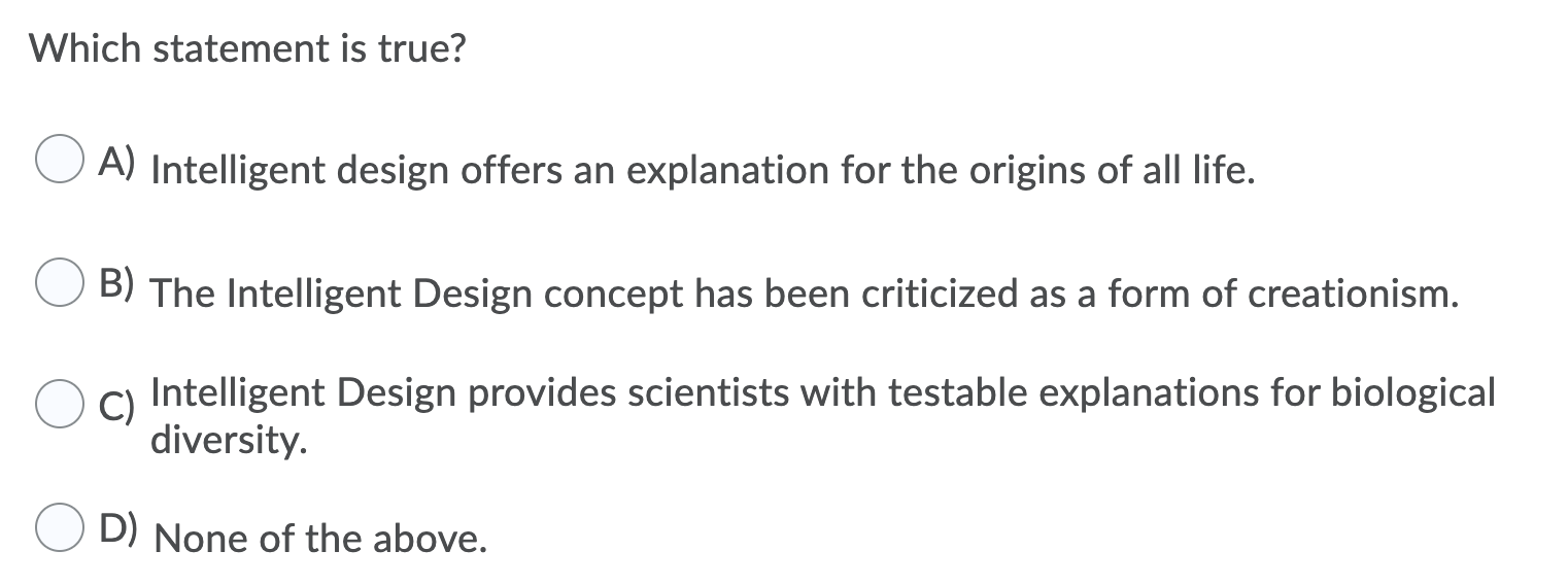 Solved Which Statement Is True? A) Intelligent Design Offers | Chegg.com