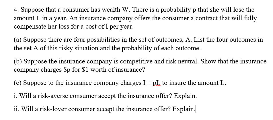 Solved 4. Suppose that a consumer has wealth W. There is a | Chegg.com