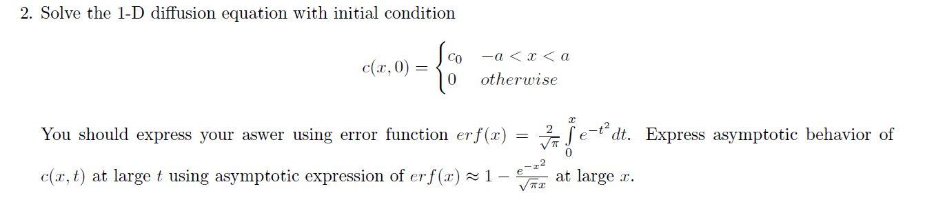 2. Solve the 1-D diffusion equation with initial | Chegg.com