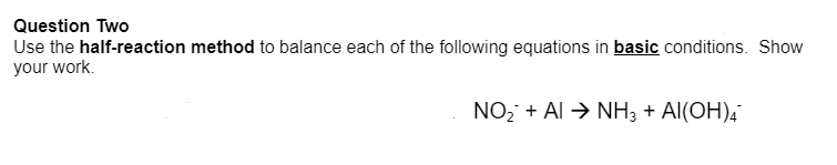 Solved Question Two Use The Half-reaction Method To Balance | Chegg.com