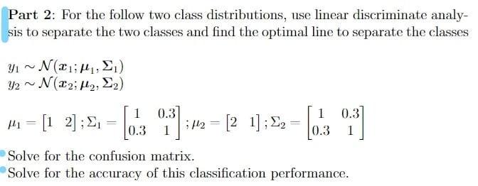 Solved Part 2: For the follow two class distributions, use | Chegg.com