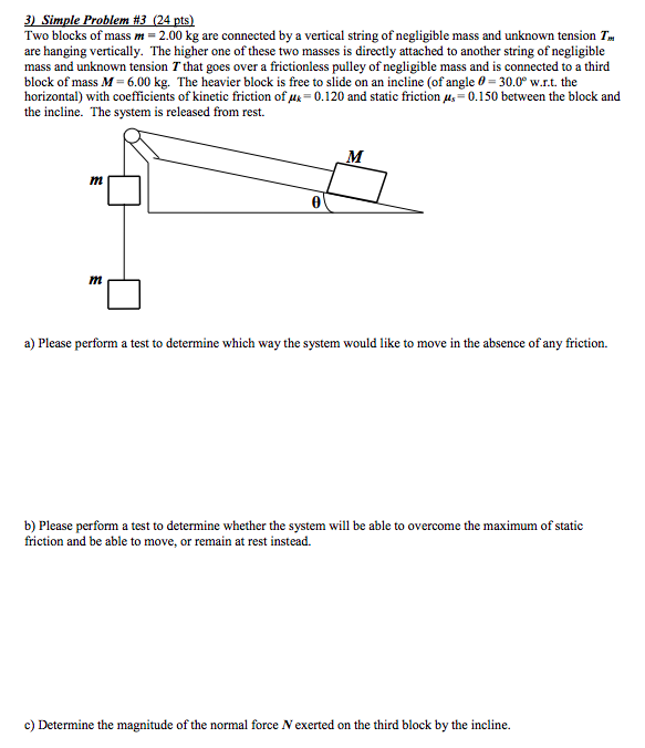 Solved 3) Simple Problem #3 (24 pts) Two blocks of mass m = | Chegg.com