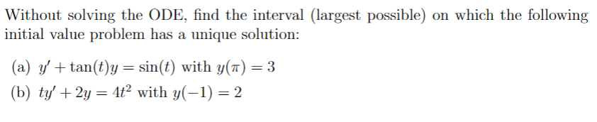 Solved Without solving the ODE, find the interval (largest | Chegg.com