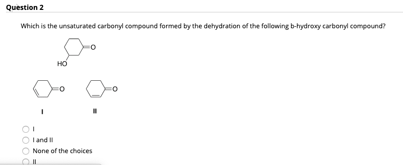 Solved Question 1 Which Is The Unsaturated Carbonyl Compound | Chegg.com