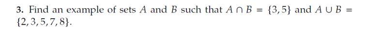 Solved 3. Find An Example Of Sets A And B Such That An B = | Chegg.com