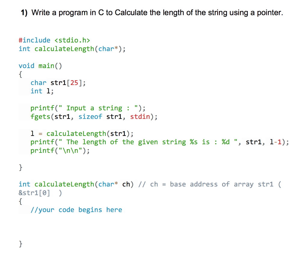 Solved 1) Write a program in C to Calculate the length of | Chegg.com