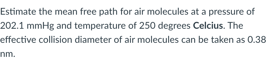 Solved Estimate the mean free path for air molecules at a | Chegg.com