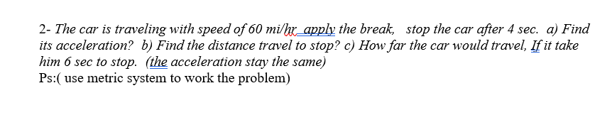 Solved 2- The car is traveling with speed of 60 mi/hr_apply | Chegg.com
