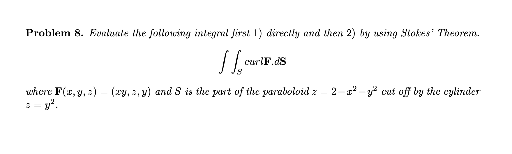 Solved Problem 8. Evaluate the following integral first 1) | Chegg.com