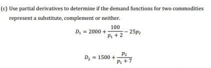 Solved c) Use partial derivatives to determine if the demand | Chegg.com