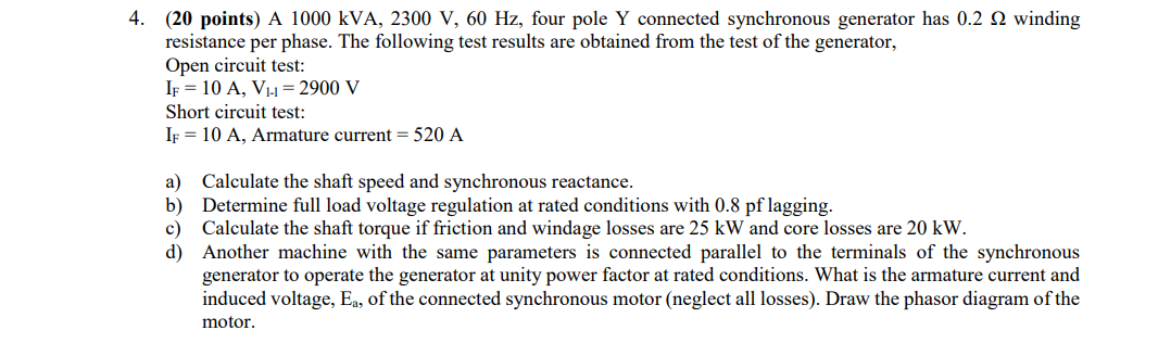 Solved 4. (20 points) A 1000 kVA, 2300 V, 60 Hz, four pole Y | Chegg.com