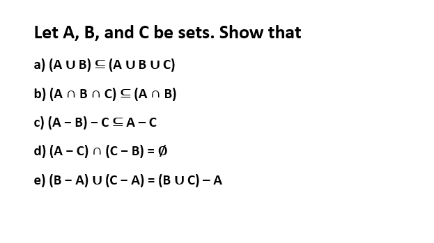 Solved Let A,B, And C Be Sets. Show That A) (A∪B)⊆(A∪B∪C) B) | Chegg.com