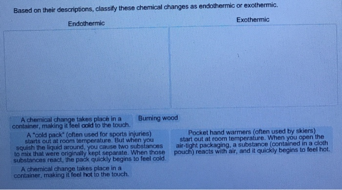 solved-emical-changes-as-endothermic-or-exothermic-based-on-chegg