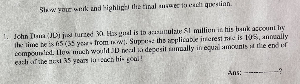 Solved Show your work and highlight the final answer to each | Chegg.com