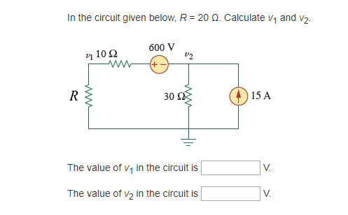 Solved In the circuit given below, R = 20 . Calculate V1 and | Chegg.com