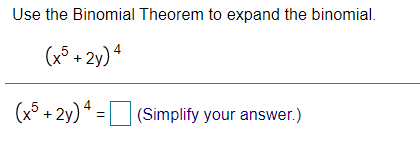 Solved Use The Binomial Theorem To Expand The Binomial. (x + | Chegg.com