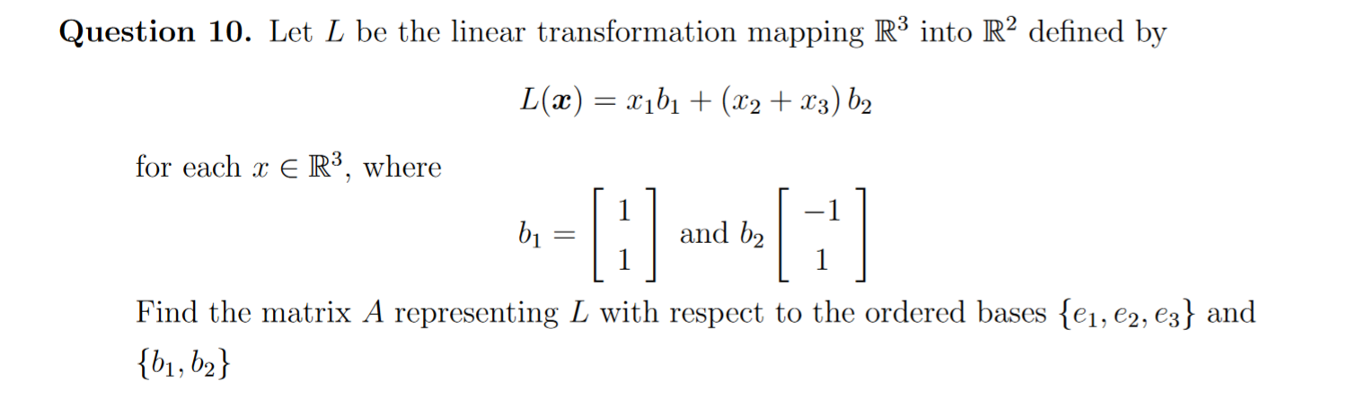 Solved L(x)=x1b1+(x2+x3)b2 for each x∈R3, where b1=[11] and | Chegg.com