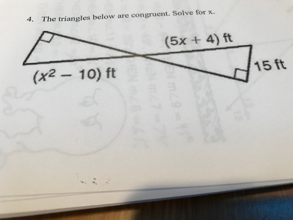 Solved 4. The triangles below are congruent. Solve for x. | Chegg.com