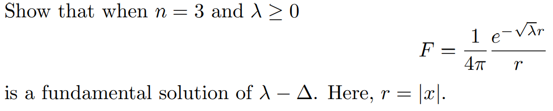 Solved Show that when n=3 and λ≥0 F=4π1re−λr is a | Chegg.com